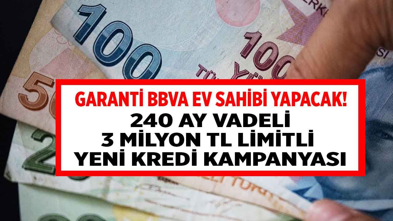 Garanti BBVA Bankası 240 ay vadeli 3 milyon TL limitli konut kredisi kampanyası başlattı