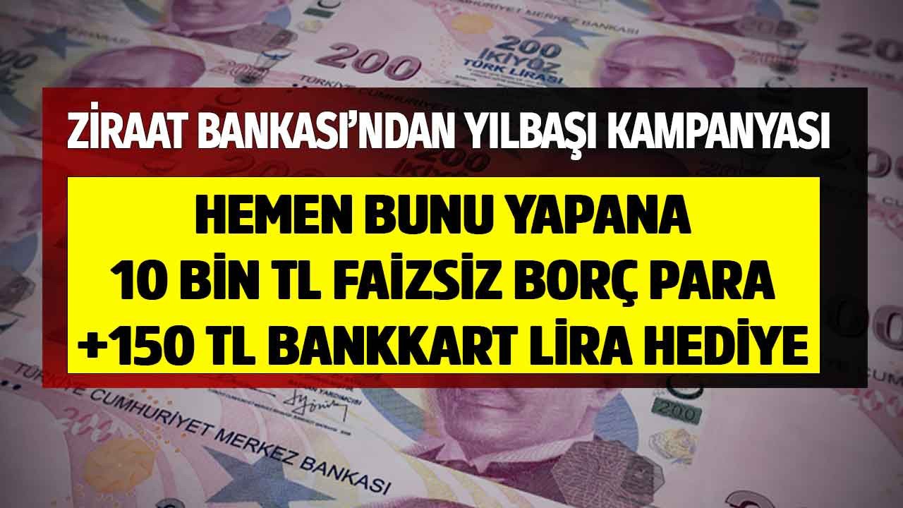 Ziraat Bankası'ndan yılbaşı sürprizi az önce duyuruldu! Hemen bunu yapana 10 bin TL ücretsiz faizsiz borç para 150 TL hediye bankkart Lira