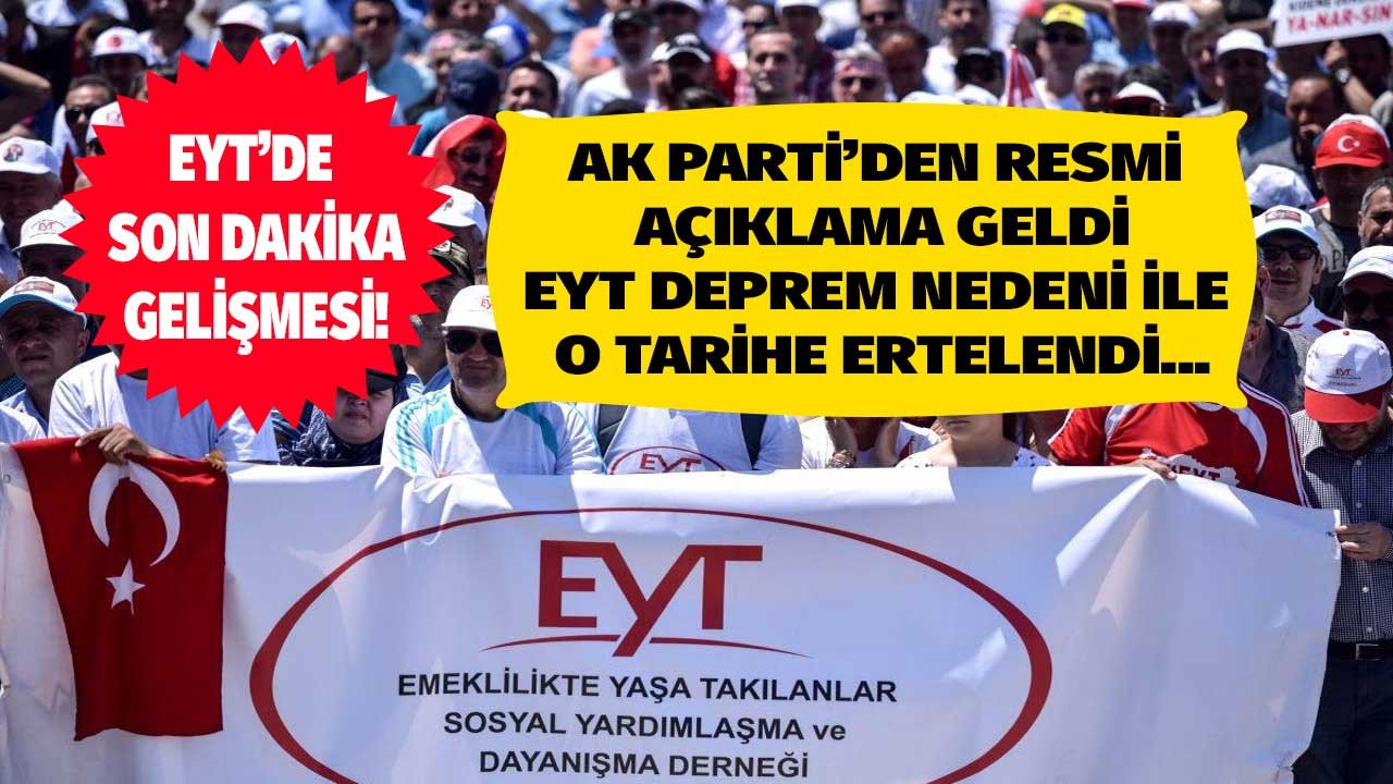 AK Parti'den son dakika EYT açıklaması! Deprem nedeni ile o tarihe ertelendi