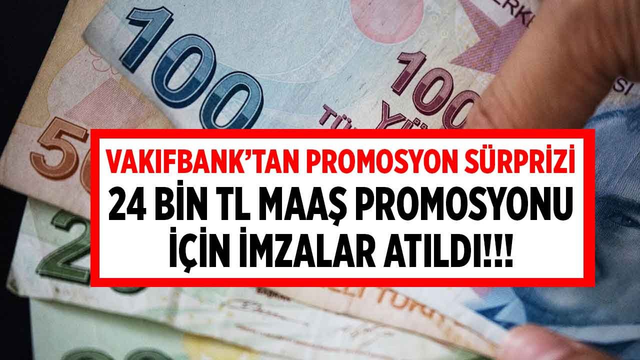 Vakıfbank'tan promosyon sürprizi! 24.000 TL maaş promosyonu için imzalar atıldı