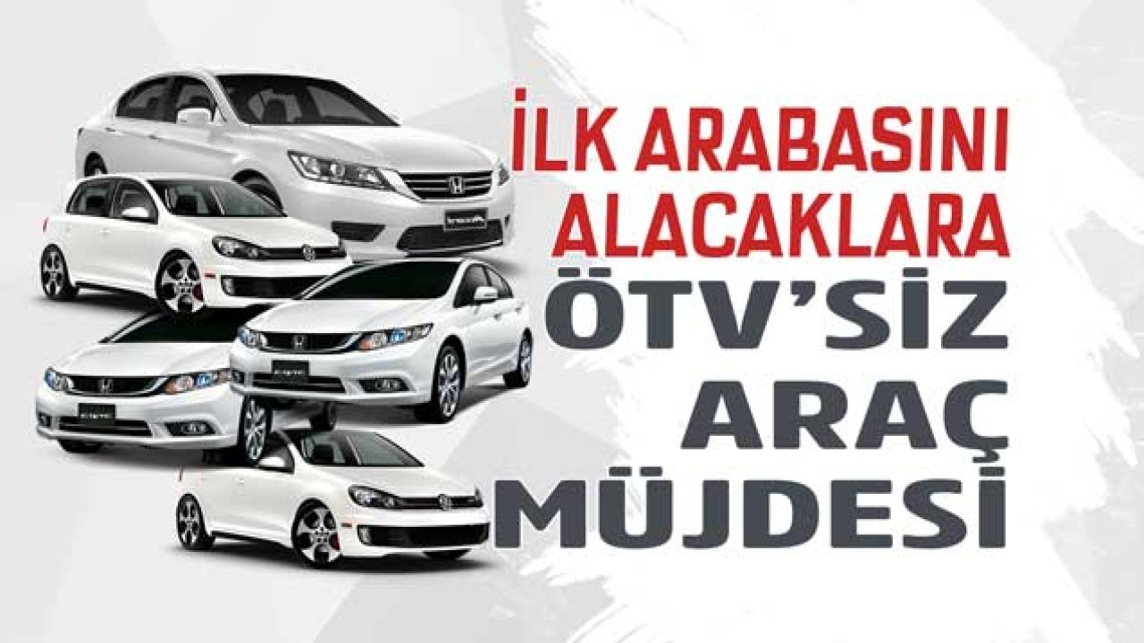 İlk arabasını alacaklara ÖTV'siz araç müjdesi! 5 sene satmama sözü verene sıfır ÖTV indirimi ve 2.el araç ithalatı kulisi